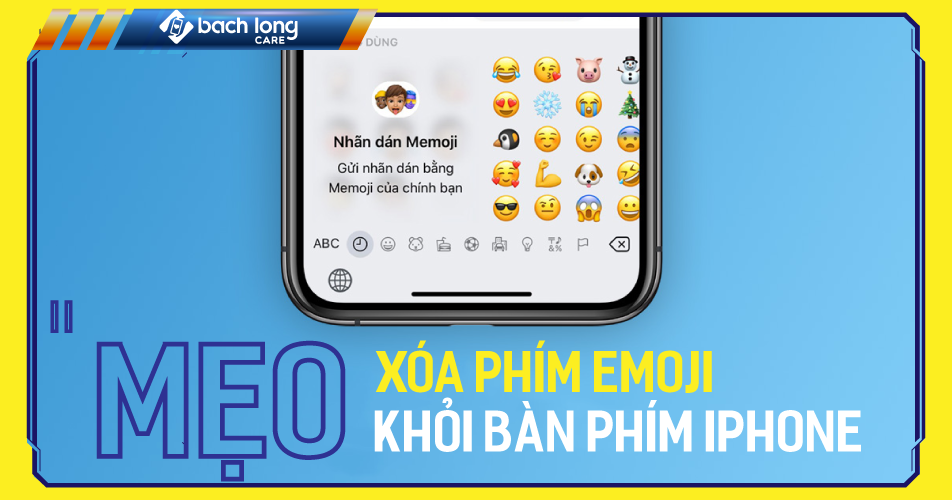 Mẹo để bạn xóa phím Emoji khỏi bàn phím iPhone