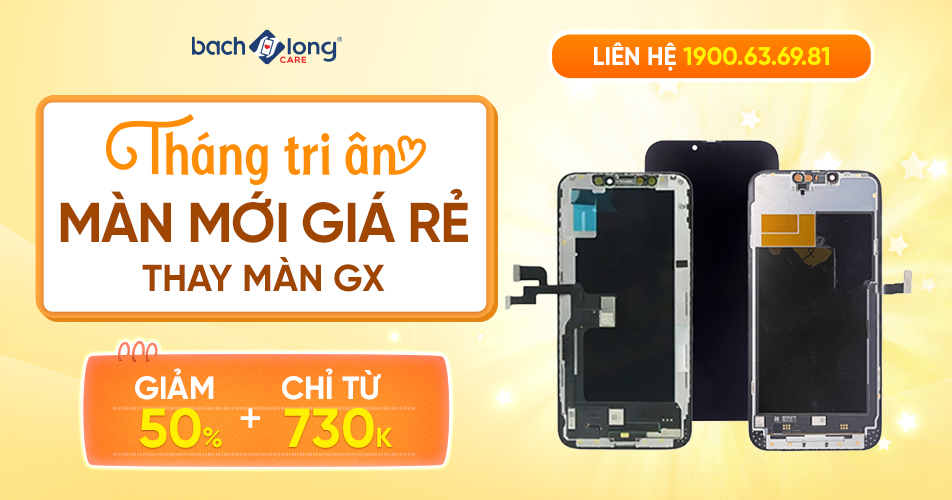 Tháng tri ân –  Màn mới – Giá Cũ – Giảm Ngay 50%