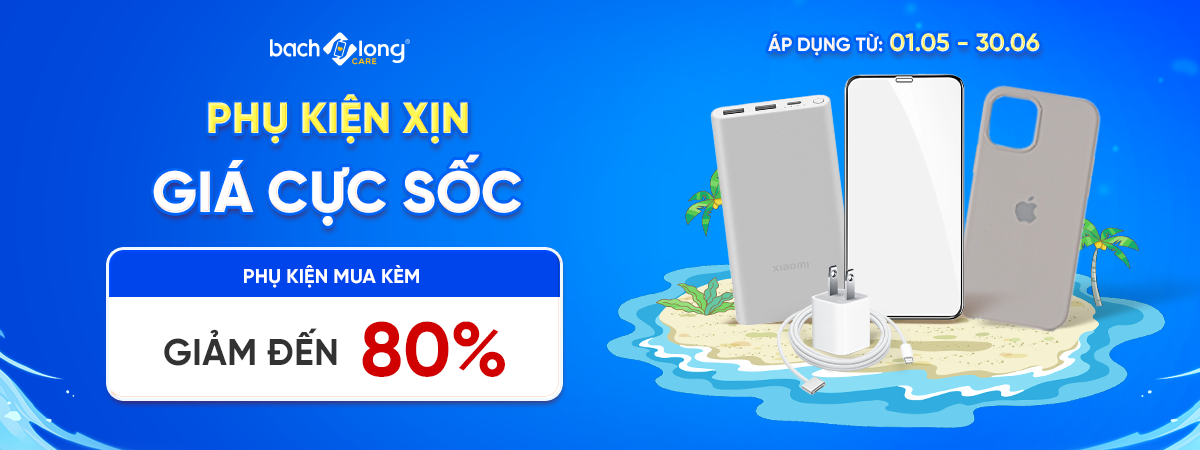 Mua Phụ Kiện Giảm Đến 80% Khi Sửa Chữa Tại Bạch Long Care – Cơ Hội Vàng Không Thể Bỏ Lỡ!